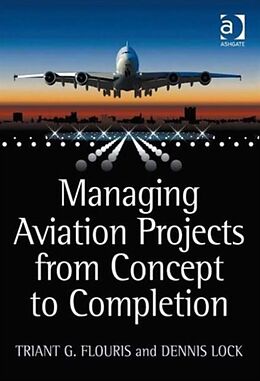 Fester Einband Managing Aviation Projects from Concept to Completion von Triant G. Flouris, Dennis Lock