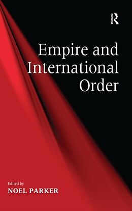 Fester Einband Empire and International Order von Noel Parker