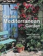 Livre Relié Create a Mediterranean Garden de Pattie Barron