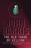 E-Book (epub) The Old Trade of Killing von John Harris