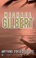 ePUB Anything For A Quiet Life & Other Mysteries von Michael Gilbert