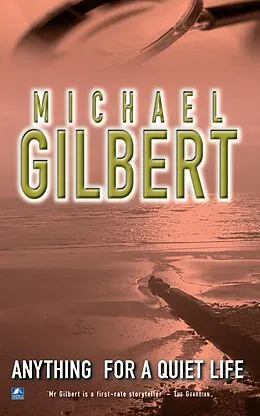 ePUB Anything For A Quiet Life & Other Mysteries von Michael Gilbert