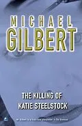 E-Book (epub) The Killing Of Katie Steelstock von Michael Gilbert