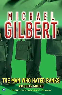 ePUB The Man Who Hated Banks & Other Mysteries von Michael Gilbert