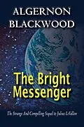 E-Book (epub) The Bright Messenger von Algernon Blackwood