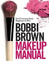 Fester Einband Bobbi Brown Makeup Manual von Bobbi Brown
