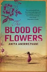 Kartonierter Einband (Kt) The Blood Of Flowers von Amirrezvani Anita