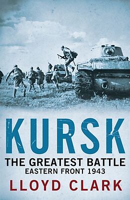 Couverture cartonnée Kursk: The Greatest Battle de Lloyd Clark