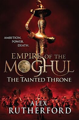 Couverture cartonnée Empire of the Moghul: The Tainted Throne de Alex Rutherford