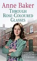 E-Book (epub) Through Rose-Coloured Glasses von Anne Baker
