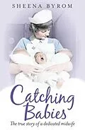 E-Book (epub) Catching Babies von Sheena Byrom
