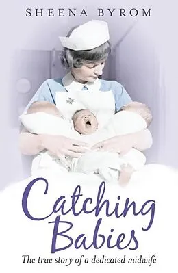 E-Book (epub) Catching Babies von Sheena Byrom