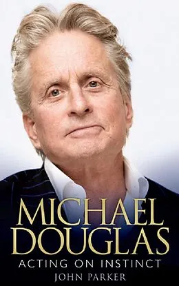 E-Book (epub) Michael Douglas: Acting on Instinct von John Parker