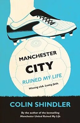 E-Book (epub) Manchester City Ruined My Life von Colin Shindler