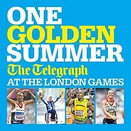 E-Book (epub) One Golden Summer: The Telegraph at the London Games (Ebook) von Telegraph Media Group