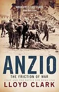 E-Book (epub) Anzio: The Friction of War von Lloyd Clark