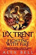 E-Book (epub) Lex Trent: Fighting With Fire von Alex Bell
