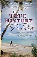 E-Book (epub) True History of Paradise von Margaret Cezair-Thompson