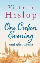 E-Book (epub) One Cretan Evening and Other Stories von Victoria Hislop