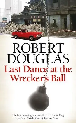 E-Book (epub) Last Dance at the Wrecker's Ball von Robert Douglas