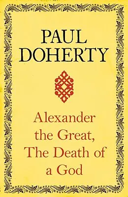 E-Book (epub) Alexander the Great: The Death of a God von Paul Doherty