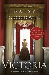 eBook (epub) Victoria: From the creator of the ITV television series de Daisy Goodwin