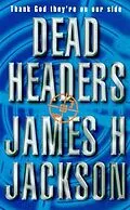 E-Book (epub) Dead Headers von James H Jackson