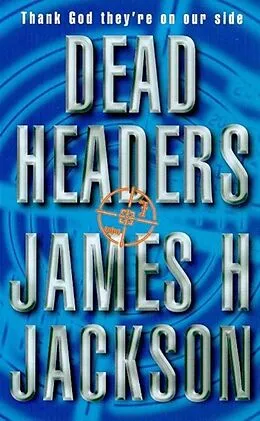 E-Book (epub) Dead Headers von James H Jackson