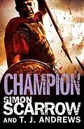E-Book (epub) Arena: Champion (Part Five of the Roman Arena Series) von Simon Scarrow, T. J. Andrews