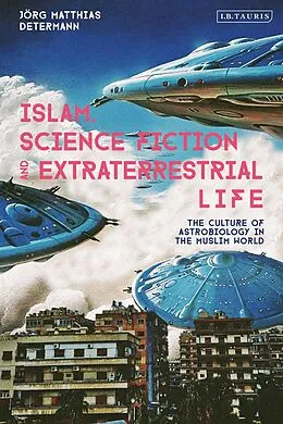 E-Book (epub) Islam, Science Fiction and Extraterrestrial Life von Jörg Matthias Determann
