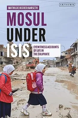 E-Book (pdf) Mosul under ISIS von Mathilde Becker Aarseth