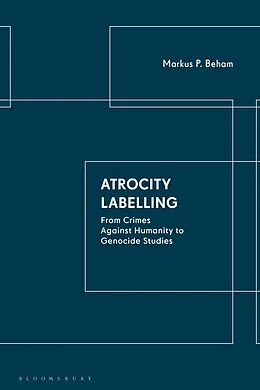 E-Book (epub) Atrocity Labelling von Markus P. Beham