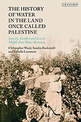 eBook (epub) The History of Water in the Land Once Called Palestine de Christopher Ward, Sandra Ruckstuhl, Isabelle Learmont