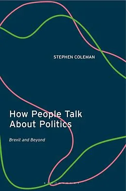 E-Book (pdf) How People Talk About Politics von Stephen Coleman