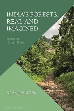 E-Book (pdf) India's Forests, Real and Imagined von Alan Johnson