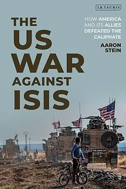 E-Book (epub) The US War Against ISIS von Aaron Stein