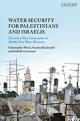 E-Book (epub) Water Security for Palestinians and Israelis von Christopher Ward, Isabelle Learmont, Sandra Ruckstuhl