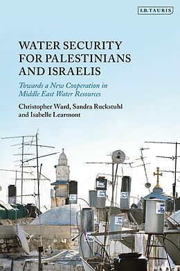 E-Book (pdf) Water Security for Palestinians and Israelis von Christopher Ward, Isabelle Learmont, Sandra Ruckstuhl