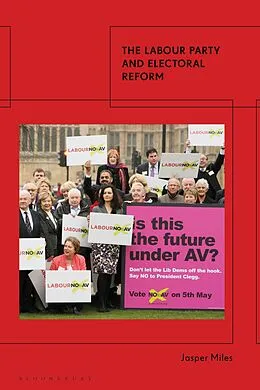 E-Book (pdf) The Labour Party and Electoral Reform von Jasper Miles