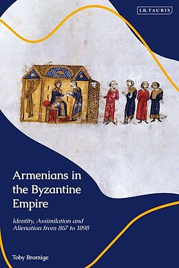 Couverture cartonnée Armenians in the Byzantine Empire de Toby Bromige