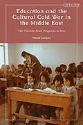 E-Book (pdf) Education and the Cultural Cold War in the Middle East von Mahdi Ganjavi