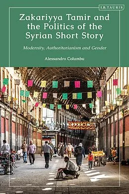 E-Book (epub) Zakariyya Tamir and the Politics of the Syrian Short Story von Alessandro Columbu