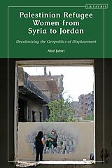 Couverture cartonnée Palestinian Refugee Women from Syria to Jordan de Afaf Jabiri