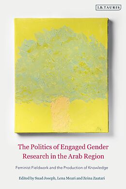 eBook (pdf) The Politics of Engaged Gender Research in the Arab Region de 