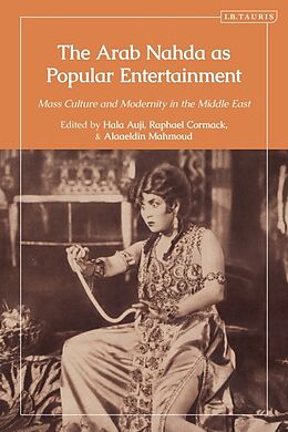 Couverture cartonnée The Arab Nahda as Popular Entertainment de Hala; Cormack, Raphael; Mahmoud, Alaaeldin Auji