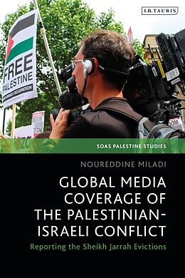 Couverture cartonnée Global Media Coverage of the Palestinian-Israeli Conflict de Noureddine Miladi