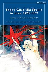 Couverture cartonnée Fada'i Guerrilla Praxis in Iran, 1970 - 1979 de Touraj; Mohajer, Nasser; Randjbar-Daemi, Atabaki