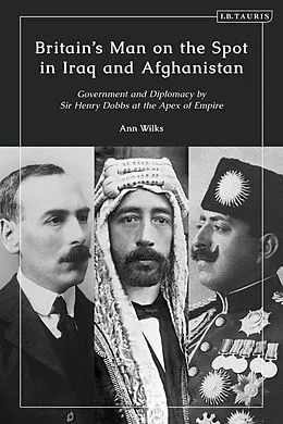 E-Book (epub) Britain's Man on the Spot in Iraq and Afghanistan von Ann Wilks