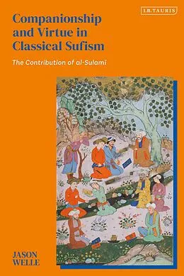 E-Book (pdf) Companionship and Virtue in Classical Sufism von Jason Welle