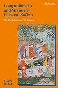 E-Book (epub) Companionship and Virtue in Classical Sufism von Jason Welle